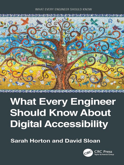 Title details for What Every Engineer Should Know About Digital Accessibility by Sarah Horton - Available
